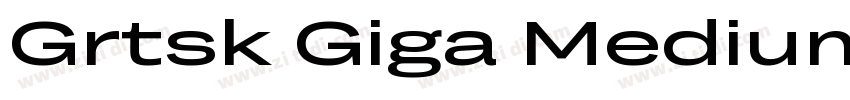 Grtsk Giga Medium字体转换
